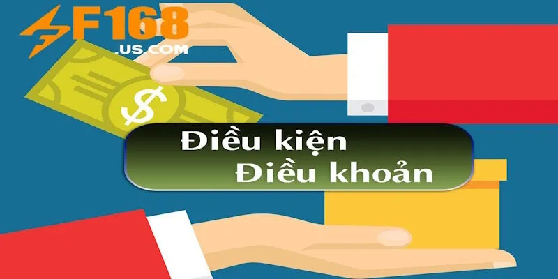 Giới thiệu sơ lược về điều khoản điều kiện F168