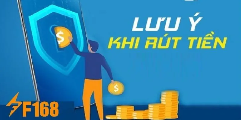 Lưu ý khi giao dịch rút cược F168 an toàn
