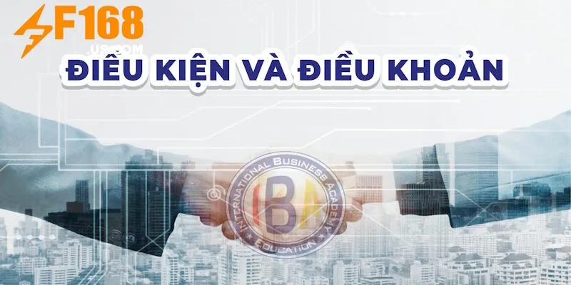 Những yếu tố quan trọng có trong điều khoản điều kiện tại F168